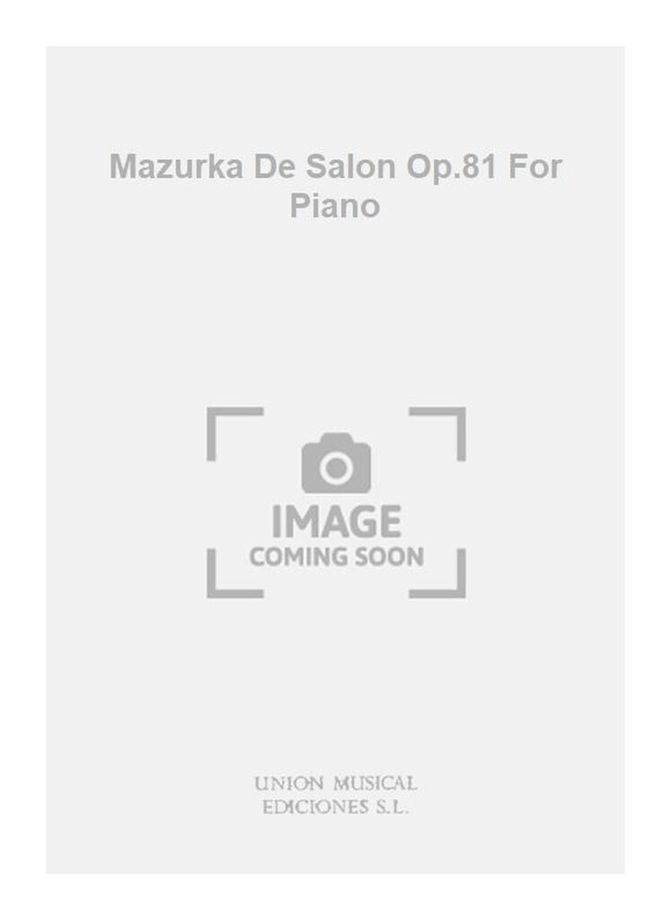 Mazurka De Salon Op.81 For Piano